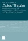 Image for &#39;Gutes&#39; Theater : Theaterfinanzierung und Theaterangebot in Großbritannien und Deutschland im Vergleich