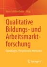 Image for Qualitative Bildungs- und Arbeitsmarktforschung