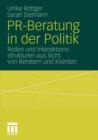 Image for PR-Beratung in der Politik : Rollen und Interaktionsstrukturen aus Sicht von Beratern und Klienten