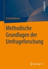 Image for Methodische Grundlagen der Umfrageforschung
