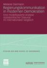 Image for Regierungskommunikation in modernen Demokratien : Eine modellbasierte Analyse sozialpolitischer Diskurse im internationalen Vergleich