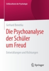 Image for Die Psychoanalyse der Schuler um Freud : Entwicklungen und Richtungen