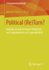 Image for Political (Re)Turn? : Impulse zu einem neuen Verhaltnis von Jugendarbeit und Jugendpolitik