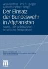 Image for Der Einsatz der Bundeswehr in Afghanistan : Sozial- und politikwissenschaftliche Perspektiven