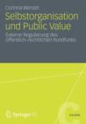 Image for Selbstorganisation und Public Value : Externe Regulierung des offentlich-rechtlichen Rundfunks