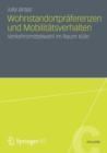 Image for Wohnstandortpraferenzen und Mobilitatsverhalten : Verkehrsmittelwahl im Raum Koln