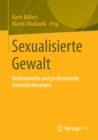 Image for Sexualisierte Gewalt : Institutionelle und professionelle Herausforderungen