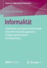 Image for Informalitat : Theoretische und empirische Dimensionen informeller Entscheidungsprozesse in Regierungsformationen – Ein Analyseansatz