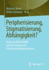 Image for Peripherisierung, Stigmatisierung, Abhangigkeit? : Deutsche Mittelstadte und ihr Umgang mit Peripherisierungsprozessen.