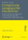 Image for Ermoglichung padagogischer Interaktionen : Disponibilitatsmanagement in Veranstaltungen der Erwachsenen-/Weiterbildung