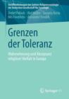 Image for Grenzen der Toleranz : Wahrnehmung und Akzeptanz religioser Vielfalt in Europa