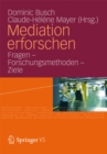 Image for Mediation erforschen: Fragen - Forschungsmethoden - Ziele