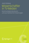 Image for Wissenschaftler in TV-Medien: Kommunikationskulturen und journalistische Erwartungen