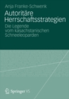 Image for Autoritare Herrschaftsstrategien: Die Legende vom kasachstanischen Schneeleoparden