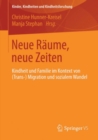 Image for Neue Raume, Neue Zeiten: Kindheit Und Familie Im Kontext Von (Trans-) Migration Und Sozialem Wandel : 4