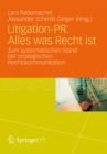 Image for Litigation-PR: Alles was Recht ist: Zum systematischen Stand der strategischen Rechtskommunikation