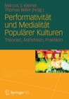 Image for Performativitat Und Medialitat Popularer Kulturen: Theorien, Asthetiken, Praktiken