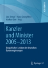 Image for Kanzler und Minister 2005 - 2013: Biografisches Lexikon der deutschen Bundesregierungen