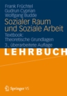 Image for Sozialer Raum und Soziale Arbeit: Textbook: Theoretische Grundlagen