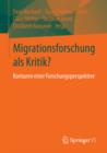 Image for Migrationsforschung als Kritik?: Konturen einer Forschungsperspektive