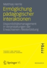 Image for Ermoglichung Padagogischer Interaktionen: Disponibilitatsmanagement in Veranstaltungen Der Erwachsenen-/weiterbildung