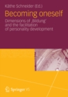 Image for Becoming oneself: Dimensions of &#39;Bildung&#39; and the facilitation of personality development