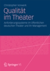 Image for Qualitat im Theater: Anforderungssysteme im offentlichen deutschen Theater und ihr Management