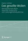 Image for Das Gesollte Wollen: Identitatskonstruktion zwischen Anspruchs- und Leistungsindividualismus