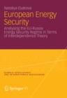 Image for European Energy Security: Analysing the EU-Russia Energy Security Regime in Terms of Interdependence Theory : 2
