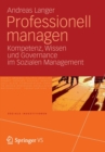 Image for Professionell managen : Kompetenz, Wissen und Governance im Sozialen Management