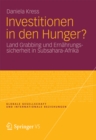 Image for Investitionen in den Hunger?: Land Grabbing und Ernahrungssicherheit in Subsahara-Afrika