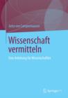 Image for Wissenschaft vermitteln : Eine Anleitung fur Wissenschaftler