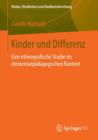 Image for Kinder und Differenz : Eine ethnografische Studie im elementarpadagogischen Kontext