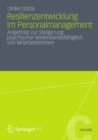 Image for Resilienzentwicklung im Personalmanagement: Angebote zur Steigerung psychischer Widerstandsfahigkeit von MitarbeiterInnen