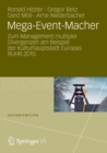 Image for Mega-Event-Macher: Zum Management multipler Divergenzen am Beispiel der Kulturhauptstadt Europas RUHR.2010