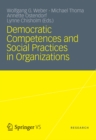 Image for Democratic Competences and Social Practices in Organizations