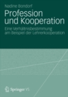 Image for Profession und Kooperation: Eine Verhaltnisbestimmung am Beispiel der Lehrerkooperation