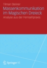 Image for Massenkommunikation im Magischen Dreieck : Analyse aus der Fernsehpraxis