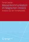 Image for Massenkommunikation im Magischen Dreieck: Analyse aus der Fernsehpraxis