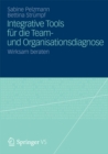 Image for Integrative Tools fur die Team- und Organisationsdiagnose: Wirksam beraten