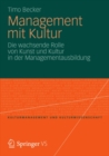 Image for Management Mit Kultur: Die Wachsende Rolle Von Kunst Und Kultur in Der Managementausbildung