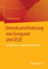 Image for Demokratiefoerderung von Europarat und OSZE : Ein Beitrag zur europaischen Integration