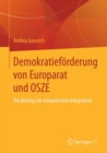 Image for Demokratieforderung Von Europarat Und Osze: Ein Beitrag Zur Europaischen Integration