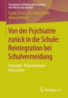 Image for Von Der Psychiatrie Zuruck in Die Schule: Reintegration Bei Schulvermeidung : Konzepte - Begrundungen - Materialien