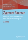 Image for Zygmunt Bauman: Soziologie zwischen Postmoderne, Ethik und Gegenwartsdiagnose