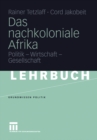 Image for Das nachkoloniale Afrika: Politik - Wirtschaft - Gesellschaft