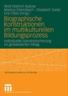 Image for Biographische Konstruktionen im multikulturellen Bildungsprozess: Individuelle Standortsicherung im globalisierten Alltag : 18