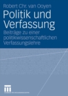 Image for Politik und Verfassung: Beitrage zu einer politikwissenschaftlichen Verfassungslehre
