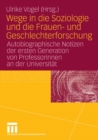 Image for Wege in die Soziologie und die Frauen- und Geschlechterforschung: Autobiographische Notizen der ersten Generation von Professorinnen an der Universitat