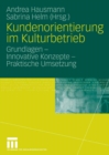 Image for Kundenorientierung im Kulturbetrieb: Grundlagen - Innovative Konzepte - Praktische Umsetzungen